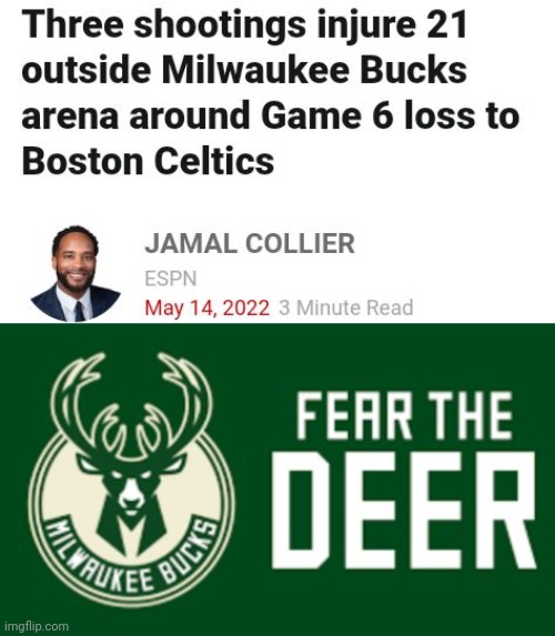 Milwaukee Bucks' Fans Aren't Playing Around When They Say Fear The Deer | image tagged in milwaukee bucks,nba,playoffs,fear the deer | made w/ Imgflip meme maker