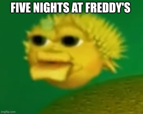 Stupid Invaders Fish | FIVE NIGHTS AT FREDDY'S | image tagged in stupid invaders fish | made w/ Imgflip meme maker