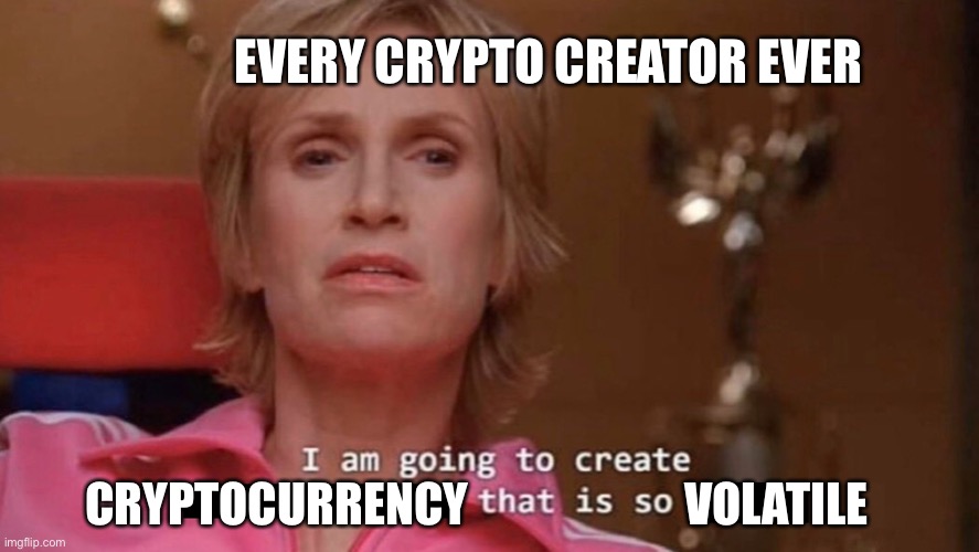 I am going to create an environment that is so toxic (blank) | EVERY CRYPTO CREATOR EVER; CRYPTOCURRENCY; VOLATILE | image tagged in i am going to create an environment that is so toxic blank | made w/ Imgflip meme maker