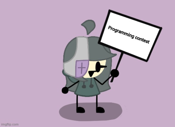 contest | Programming contest | image tagged in menbi holding a sign,contest | made w/ Imgflip meme maker