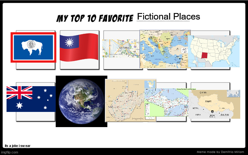 top 10 fictional places | Fictional Places; its a joke i swear | image tagged in my top 10 favorite meme | made w/ Imgflip meme maker