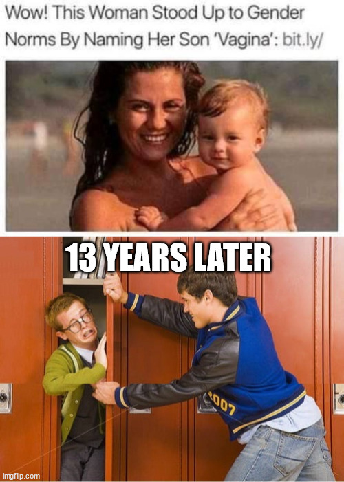 Don't force your beliefs on your kids. | 13 YEARS LATER | image tagged in bully shoving nerd into locker,political meme | made w/ Imgflip meme maker