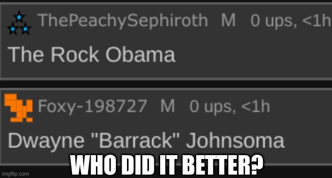 WHO DID IT BETTER? | made w/ Imgflip meme maker