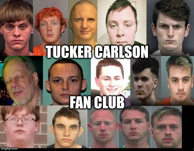 Tucker Carlson Fan Club | TUCKER CARLSON; FAN CLUB | image tagged in tucker carlson fan club | made w/ Imgflip meme maker