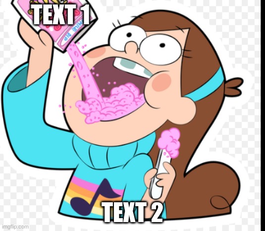 mable go cray cray | TEXT 1; TEXT 2 | image tagged in mabel goes cray cray | made w/ Imgflip meme maker