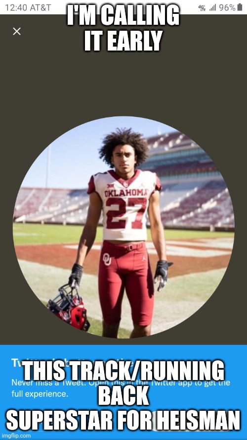 Gavin Sawchuk for Heisman | I'M CALLING IT EARLY; THIS TRACK/RUNNING BACK SUPERSTAR FOR HEISMAN | image tagged in oklahoma,football,track and field,running,back | made w/ Imgflip meme maker