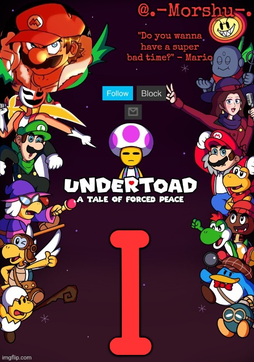 Undertoad (thank you sun very cool) | I | image tagged in undertoad thank you sun very cool | made w/ Imgflip meme maker