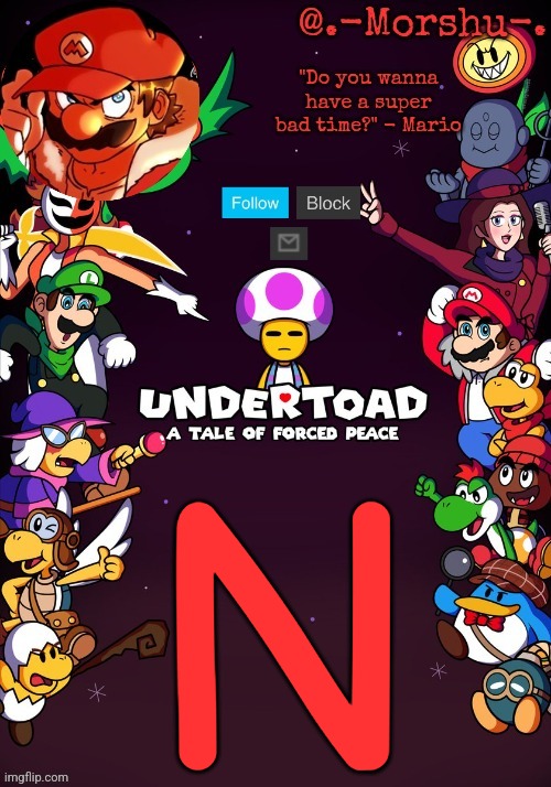 Undertoad (thank you sun very cool) | N | image tagged in undertoad thank you sun very cool | made w/ Imgflip meme maker