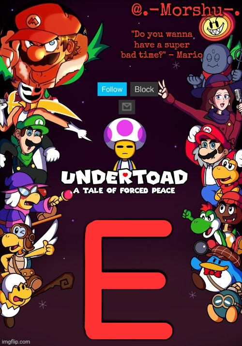 Undertoad (thank you sun very cool) | E | image tagged in undertoad thank you sun very cool | made w/ Imgflip meme maker