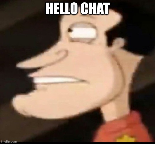 side-facing quagmire | HELLO CHAT | image tagged in side-facing quagmire | made w/ Imgflip meme maker