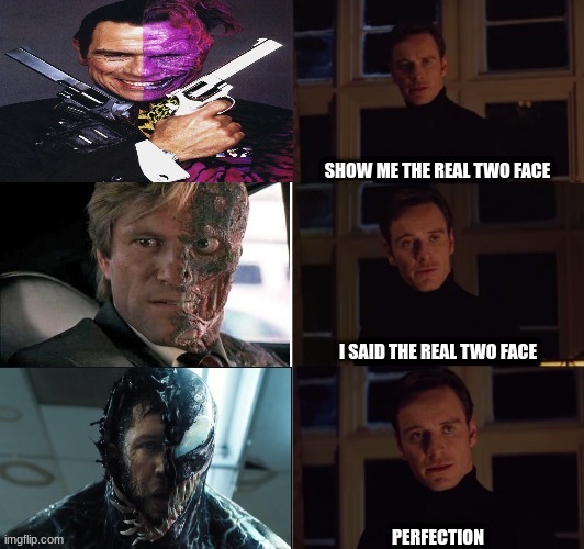 image tagged in venom,two buttons,batman slapping robin,perfection,show me the real,batman | made w/ Imgflip meme maker