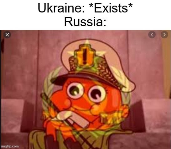 Communism | Ukraine: *Exists*
Russia: | image tagged in communism,the amazing world of gumball,ukraine,russia,ww3 | made w/ Imgflip meme maker