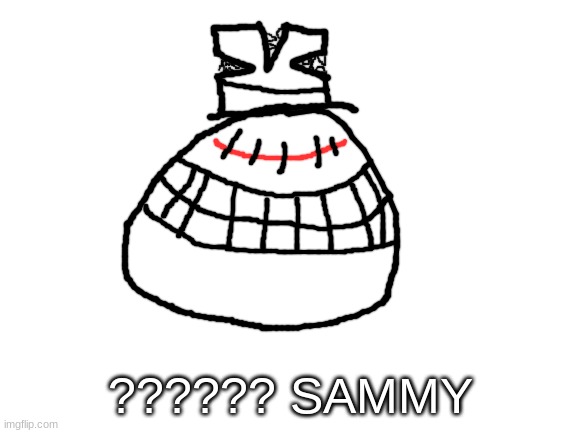 YOUR END IS NEARRRRRRR | ?????? SAMMY | image tagged in blank white template,oc,sammy,creepy,drawing | made w/ Imgflip meme maker