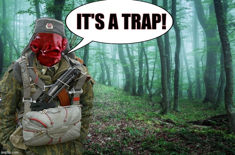 Ambushed Russians in Ukraine forrest | IT'S A TRAP! | image tagged in rmk,ukraine | made w/ Imgflip meme maker