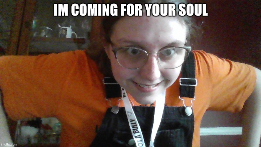 I REQUIRE SOULS | IM COMING FOR YOUR SOUL | made w/ Imgflip meme maker