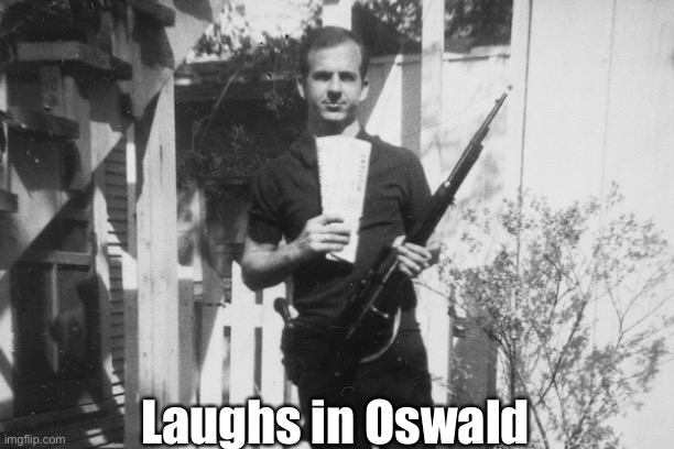 Lee Harvey Oswald | Laughs in Oswald | image tagged in lee harvey oswald | made w/ Imgflip meme maker