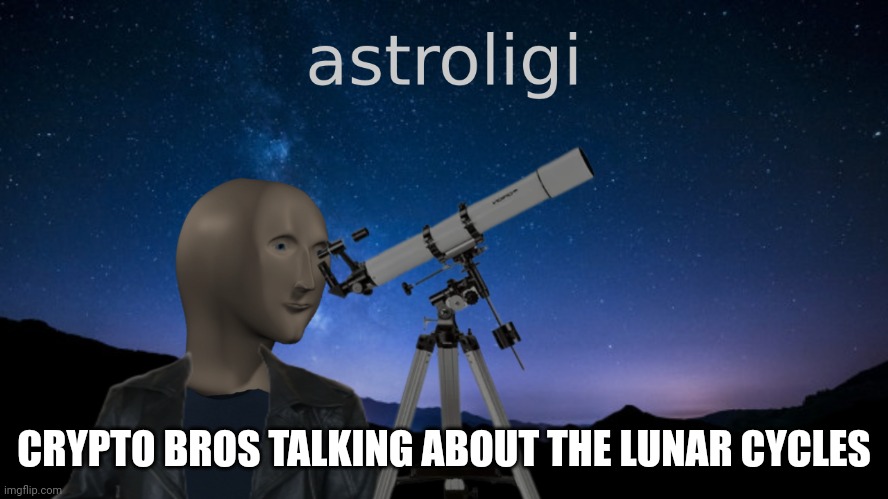 Meme Man Astrologi | CRYPTO BROS TALKING ABOUT THE LUNAR CYCLES | image tagged in meme man astrologi | made w/ Imgflip meme maker