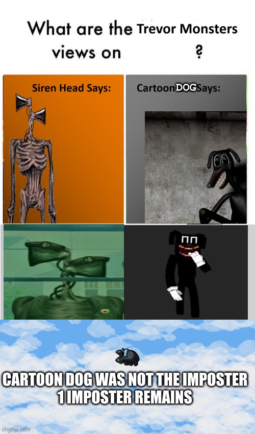 Siren head vs cartoon dog opinion v 1 Blank Meme Template