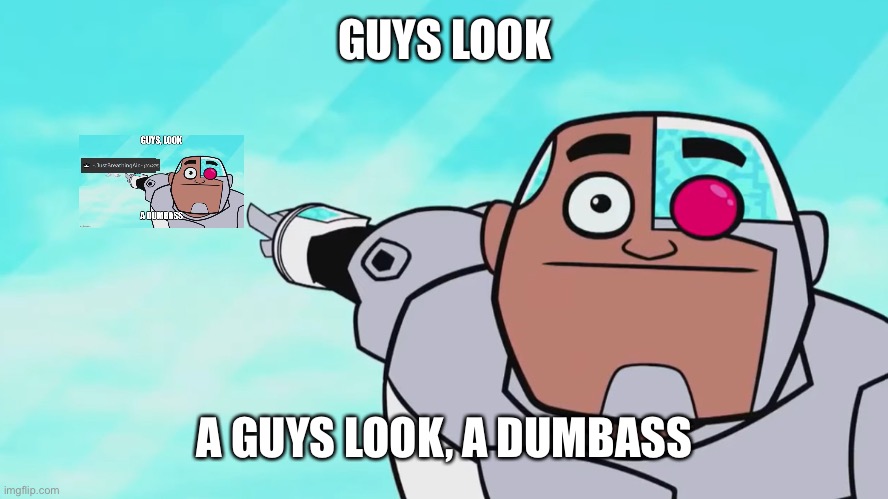 Guys look, a birdie | GUYS LOOK; A GUYS LOOK, A DUMBASS | image tagged in guys look a birdie | made w/ Imgflip meme maker