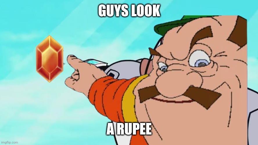 GUYS LOOK; A RUPEE | made w/ Imgflip meme maker