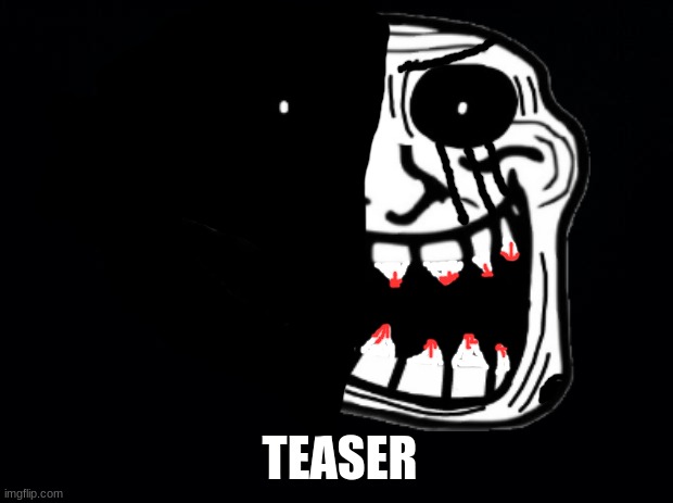 the watching beasts return |  TEASER | image tagged in the watching beast,teaser,trollge,memes,funny | made w/ Imgflip meme maker