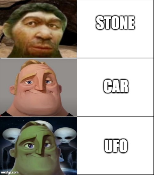 ur transport | STONE; CAR; UFO | image tagged in mr incredible becoming futuristic | made w/ Imgflip meme maker