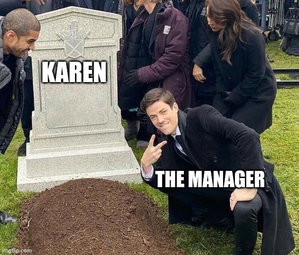 Peace sign tombstone | KAREN; THE MANAGER | image tagged in peace sign tombstone | made w/ Imgflip meme maker