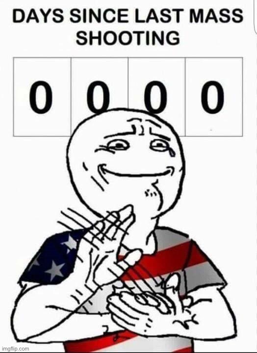 America Days since last mass shooting | image tagged in america days since last mass shooting | made w/ Imgflip meme maker