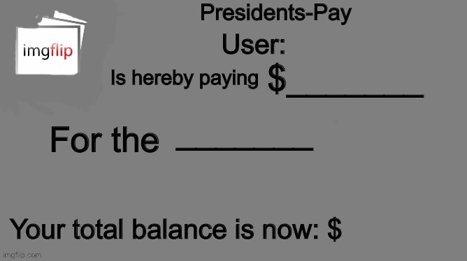 Finally, a credit card! | image tagged in imgflip presidents-pay | made w/ Imgflip meme maker