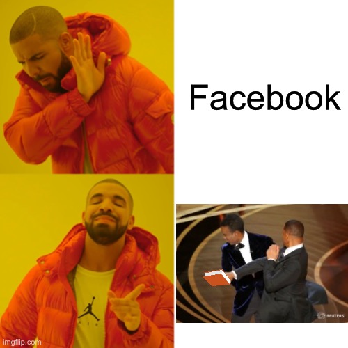 finally | Facebook | image tagged in memes,drake hotline bling,facebook,oh wow are you actually reading these tags,stop reading the tags | made w/ Imgflip meme maker