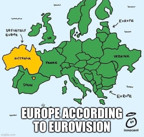 Ah yes, Australia: famous for its wines, just off the coast of France | EUROPE ACCORDING TO EUROVISION | image tagged in europe according to eurovision,ah,yes,australia,europe,eurovision | made w/ Imgflip meme maker