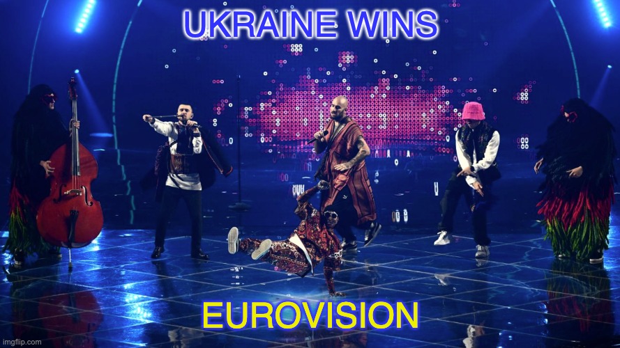 News they won't publish in Russia: Go Ukraine! | UKRAINE WINS; EUROVISION | image tagged in contest,ukraine,winning,music | made w/ Imgflip meme maker