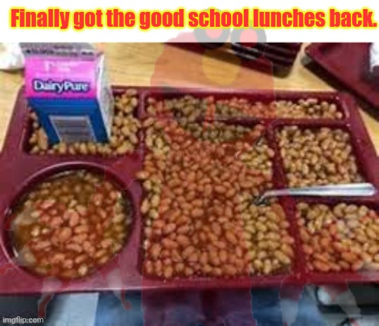 Elmo's lunch | Finally got the good school lunches back. | image tagged in cursed image,beans,elmo | made w/ Imgflip meme maker