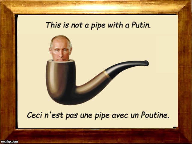 This is not a pipe with a Putin | image tagged in this is not a pipe,putin,pipe,magritte,funny,memes | made w/ Imgflip meme maker