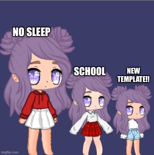Problems getting smaller | NO SLEEP; SCHOOL; NEW TEMPLATE!! | image tagged in problems getting smaller | made w/ Imgflip meme maker