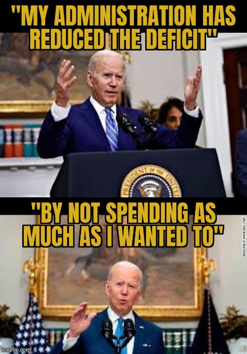 WE SHOULD ALL BE GRATFUL | image tagged in joe biden,deficit,lies,distraction | made w/ Imgflip meme maker