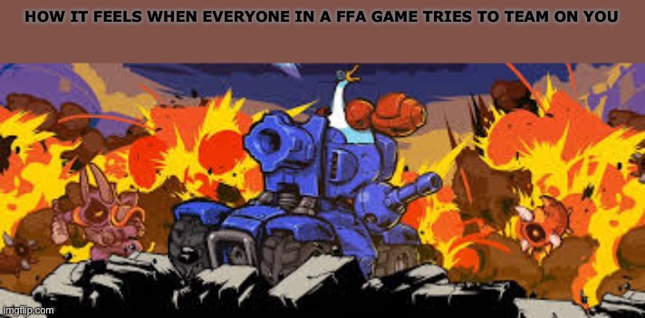 When u r too good |  HOW IT FEELS WHEN EVERYONE IN A FFA GAME TRIES TO TEAM ON YOU | image tagged in call of duty | made w/ Imgflip meme maker