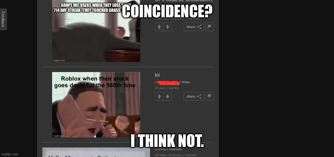 Roblox memes coincidence??? | COINCIDENCE? I THINK NOT. | image tagged in roblos | made w/ Imgflip meme maker