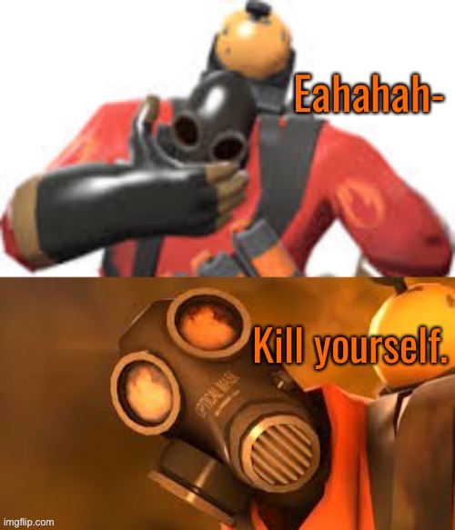 pyro kys | image tagged in pyro kys | made w/ Imgflip meme maker