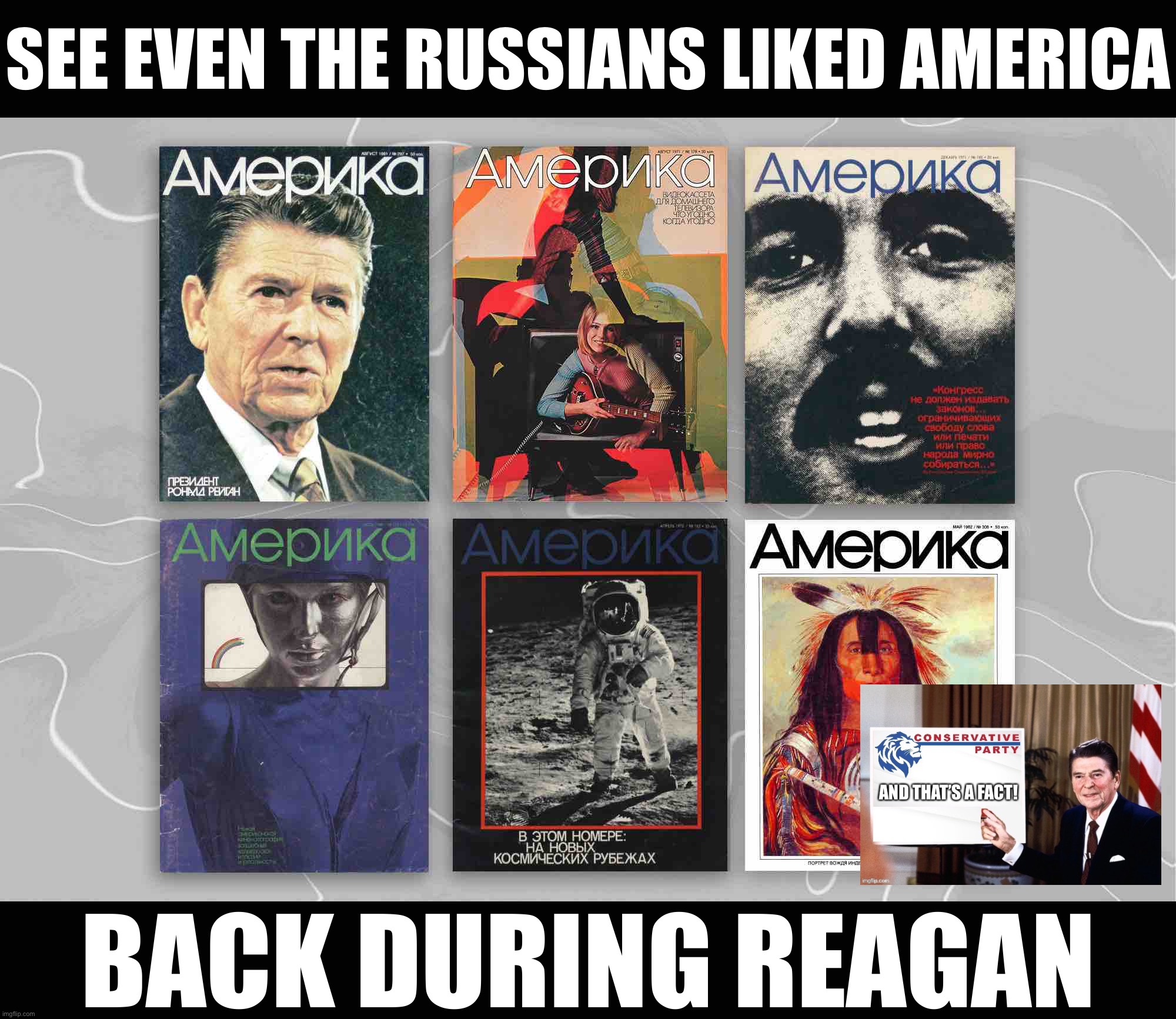 True leadership is something liberals will never understand! #WalkAway #JoinConservativeParty |  SEE EVEN THE RUSSIANS LIKED AMERICA; BACK DURING REAGAN | image tagged in amerika magazine,conservative,ronald reagan,cold war,conservative party,join conservative party | made w/ Imgflip meme maker