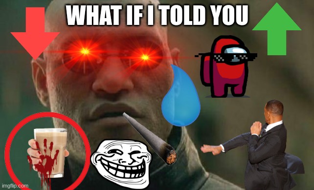 what if i told you meme generator