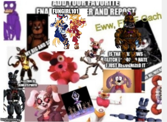 another thing? | FUNGIRL101 | image tagged in favorite fnaf thing | made w/ Imgflip meme maker