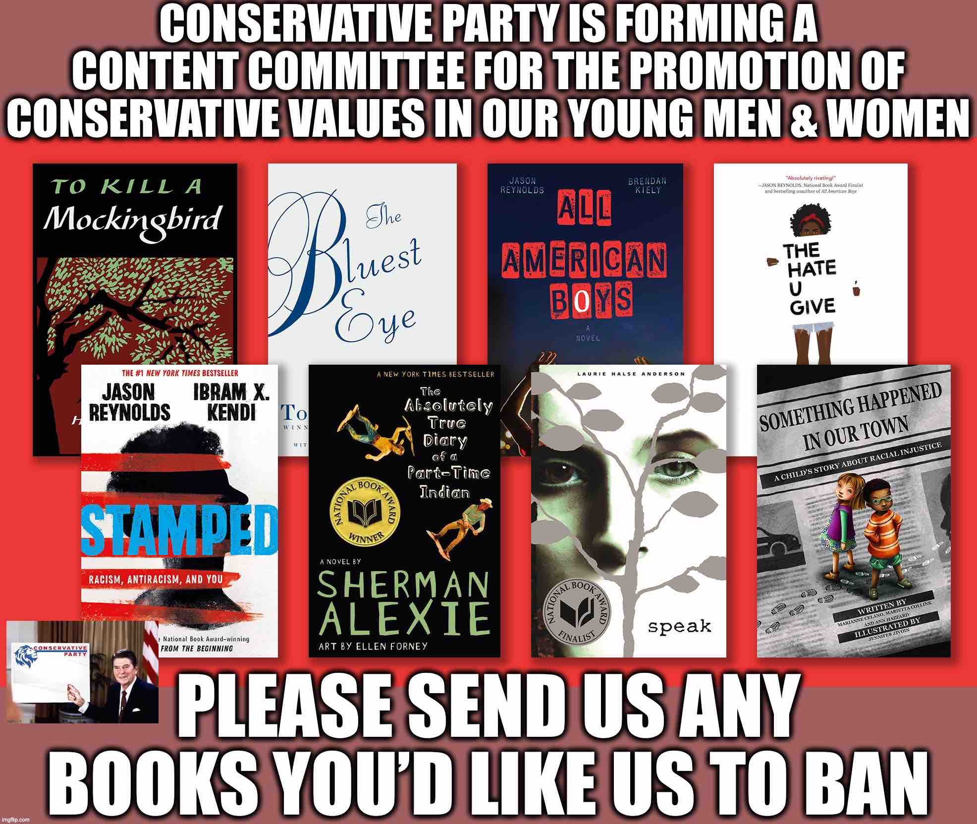 We are building a patriotic curriculum for our young men & women and the Leftist nonsense has to go! #WalkAway | image tagged in conservative party book bans,walkaway,conservative,conservative party,books,censorship | made w/ Imgflip meme maker