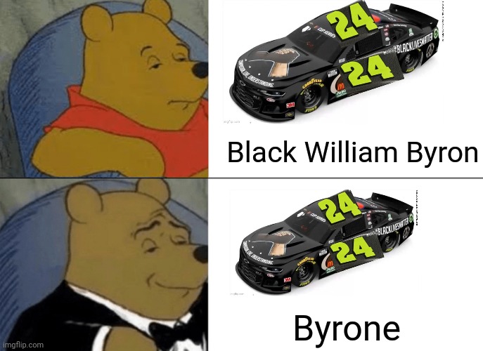 Lol | Black William Byron; Byrone | image tagged in memes,tuxedo winnie the pooh | made w/ Imgflip meme maker