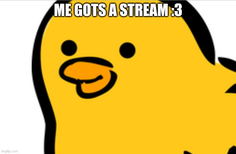 Ello Ther |  ME GOTS A STREAM :3 | image tagged in ello ther | made w/ Imgflip meme maker