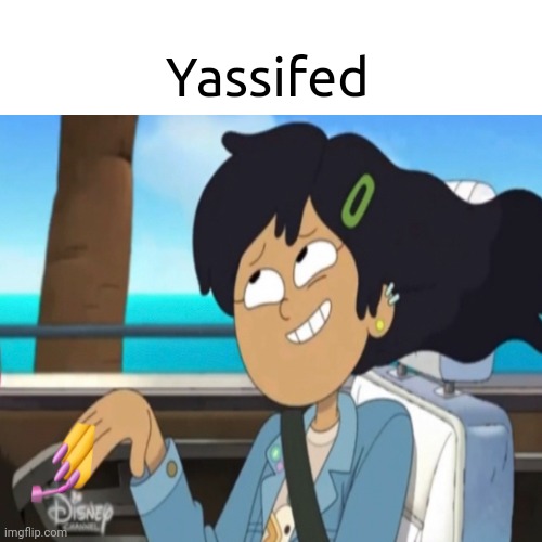 Yassifed Adult Marcy | Yassifed | image tagged in amphibia,the hardest thing,funny | made w/ Imgflip meme maker