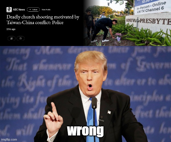 I'm 100% sure its because of Roe v Wade | wrong | image tagged in donald trump wrong | made w/ Imgflip meme maker