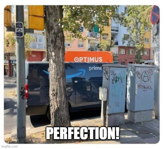Autobots! Roll Out! |  PERFECTION! | image tagged in moment,optimus prime | made w/ Imgflip meme maker
