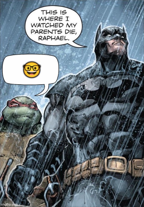 Batman and Raph | 🤓 | image tagged in batman and raph | made w/ Imgflip meme maker