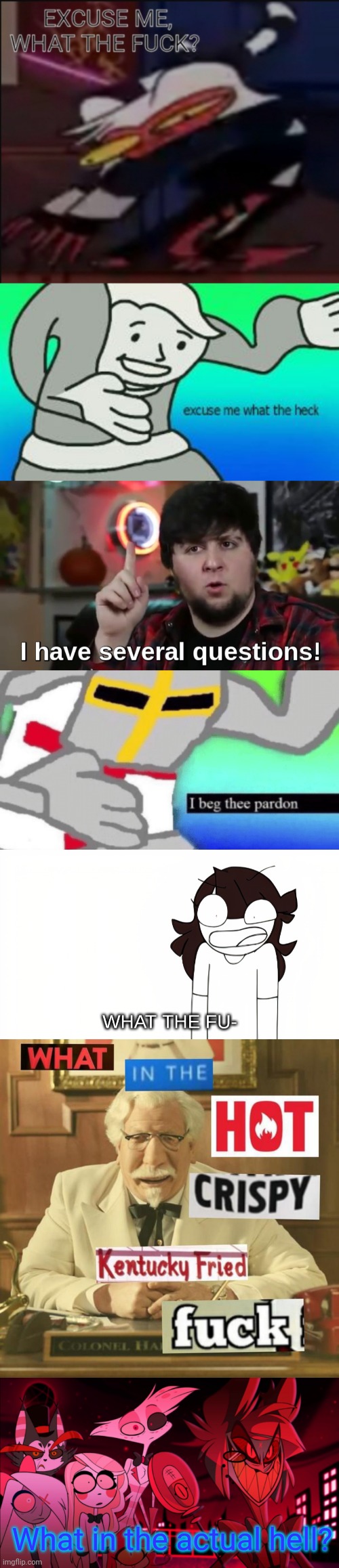 What in the actual hell? | image tagged in moxxie what the f ck,excuse me what the heck,i have several questions hd,i beg thee pardon,jaiden animations what the fu- | made w/ Imgflip meme maker